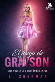 Title: El juego de Grayson, Author: L. Sherman