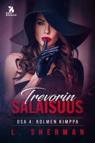 Title: Trevorin salaisuus 4: Kolmen kimppa, Author: L. Sherman