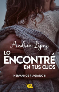 Title: Lo encontré en tus ojos, Author: Andrea López