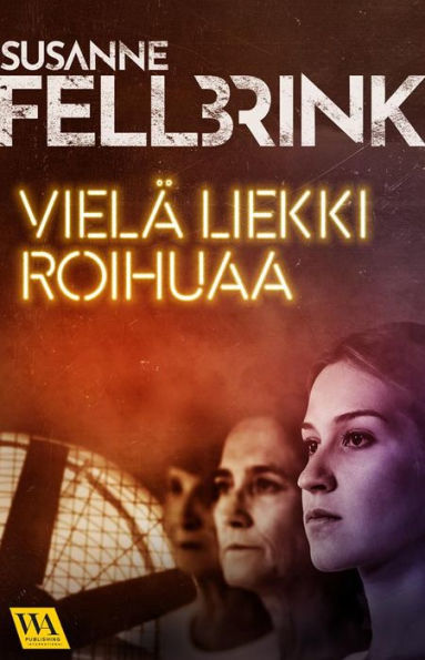 Vielä liekki roihuaa