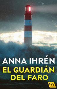 Title: El guardián del faro, Author: Anna Ihrén