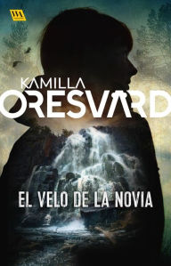 Title: El velo de la novia, Author: Kamilla Oresvärd