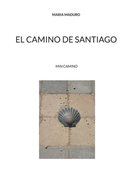 El Camino de Santiago: Min Camino