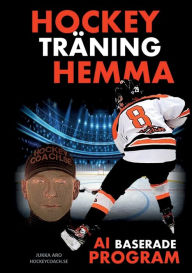 Title: Hockeyträning Hemma - AI baserade program, Author: Jukka Aro