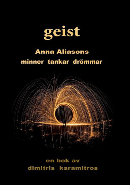 geist: Anna Aliasons minnen tankar drï¿½mmar
