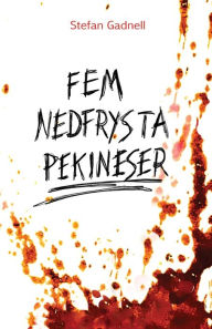 Title: Fem Nedfrysta Pekineser, Author: Krisitina Dowling