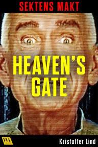 Title: Sektens makt - Heaven's Gate, Author: Kristoffer Lind