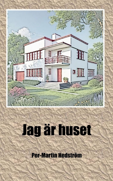 Jag ï¿½r huset: Min egen historia