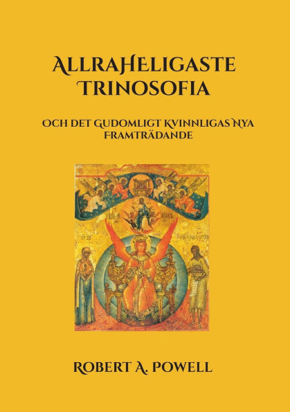 Allraheligaste Trinosofia: Och det Gudomligt Kvinnligas Nya Framtrï¿½dande