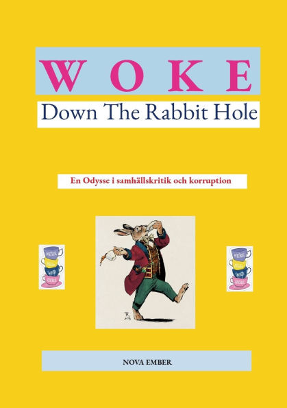 WOKE - Down The Rabbit Hole: En Odysse i samhï¿½llskritik och korruption