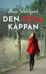 Title: Den RÃ¯Â¿Â½da Kappan, Author: Anna Wahlqvist