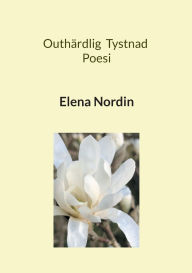 Title: OuthÃ¯Â¿Â½rdlig Tystnad, Author: Elena Nordin