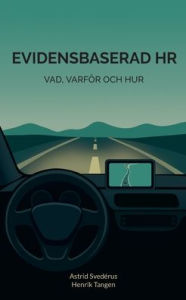 Title: Evidensbaserad HR: Vad, varfï¿½r och hur, Author: Henrik Tangen