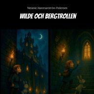 Title: Wilde och bergtrollen, Author: Melanie Hammarstrïm Pedersen