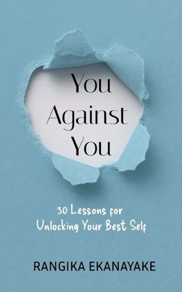 You against You: 30 Lessons for Unlocking Your Best Self