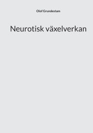 Title: Neurotisk vÃ¯Â¿Â½xelverkan, Author: Olof Grundestam