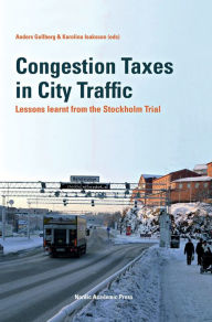 Title: Congestion Taxes in City Traffic: Lessons Learnt from the Stockholm Trial, Author: Anders Gullberg