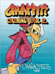 Title: Graffiti Coloring Book 2: Characters, Author: Jacob Kimvall