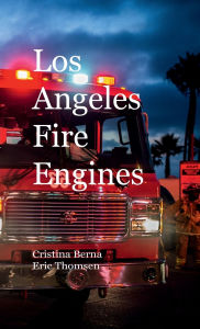 Title: Los Angeles Fire Engines, Author: Cristina Berna