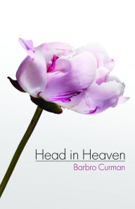 Title: Head in Heaven, Author: Barbro Curman