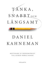 Title: Tänka, snabbt och långsamt, Author: Daniel Kahneman