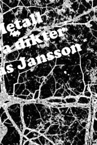 Title: Svart Metall och andra dikter, Author: Mathias Jansson