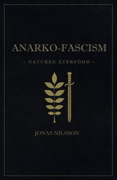 Anarko-fascism: Naturen återfödd