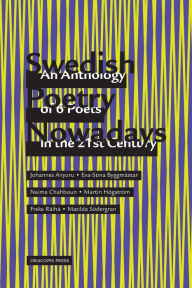 Title: Swedish Poetry Nowadays; An Anthology of 6 Poets in the 21st Century, Author: Kristian Carlsson