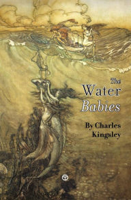 Title: The Water-Babies: A Fairy Tale for a Land Baby, Author: Charles Kingsley