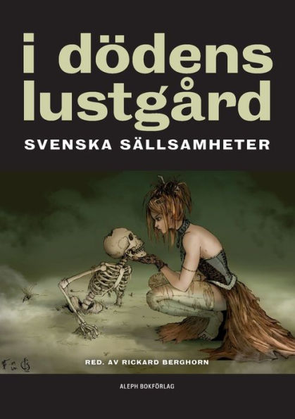 I dödens lustgård: Svenska sällsamheter