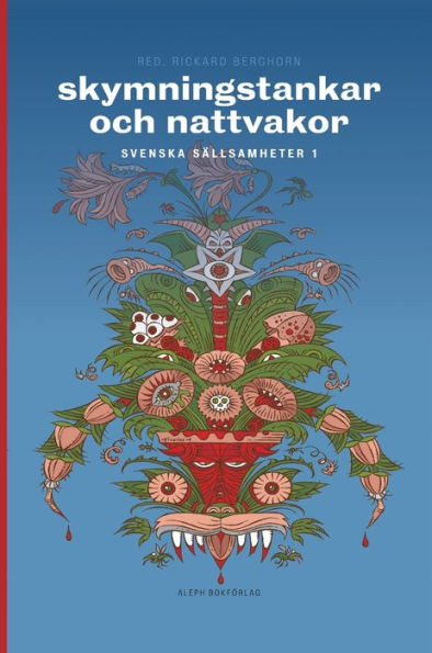 Skymningstankar och nattvakor: Svenska sällsamheter