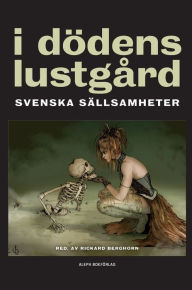 Title: I dödens lustgård: Svenska sällsamheter, Author: Zacharias Topelius