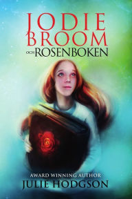 Title: Jodie Broom och Rosenboken, Author: Julie Hodgson