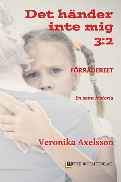 FÖRRÄDERIET 3: 2: En sann historia