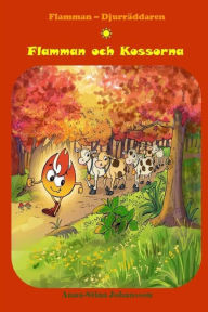 Title: Flamman och Kossorna: (Swedish Edition, Bedtime stories, Ages 5-8), Author: Anna-Stina Johansson