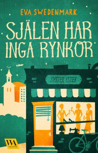 Title: Själen har inga rynkor, Author: Eva Swedenmark