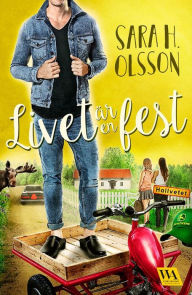 Title: Livet är en fest, Author: Sara H. Olsson