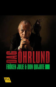 Title: Fröken Julie och Don Quijote, Author: Dag Öhrlund