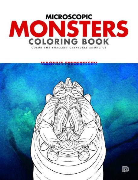 Microscopic Monsters Coloring Book: COLOR THE SMALLEST ORGANISMS AMONG US