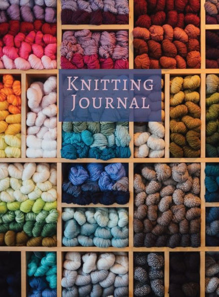 Knitting Journal: A Notebook For Up To 50 Knitting Projects - Keep Track Of Yarns And Needles