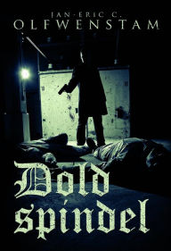 Title: Dold spindel, Author: Jan-Eric C. Olfwenstam