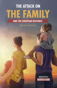 Title: Attack on the Family: And the European Response, Author: Notizie ProVita