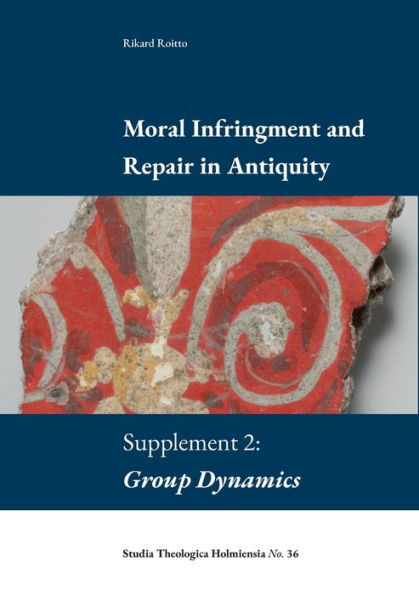 Moral Infringement and Repair in Antiquity: Supplement 2: Group Dynamics