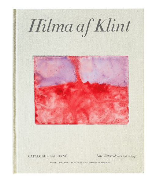 Hilma af Klint: Late Watercolours 1922-1941: Catalogue Raisonné Volume VI