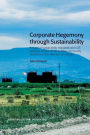 Corporate Hegemony through Sustainability: A study of sustainability standards and CSR practices as tools to demobilise community resistance in the Albanian oil industry