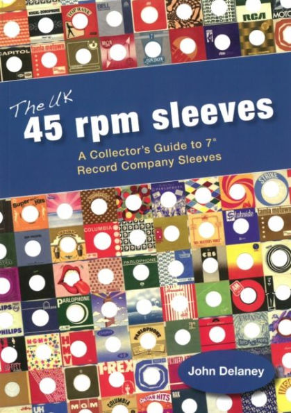 The UK 45 rpm sleeves: A Collector's Guide To 7' Record Company Sleeves