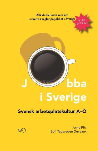 Jobba i Sverige: Svensk arbetsplatskultur A-Ö