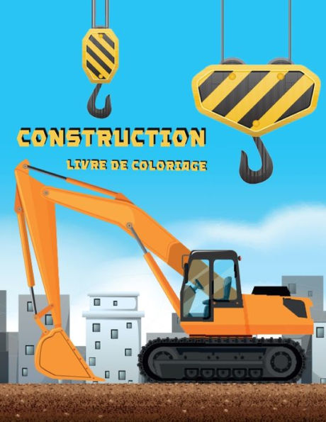 Livre De Coloriage Sur La Construction: Livre d'activitï¿½s pour les enfants