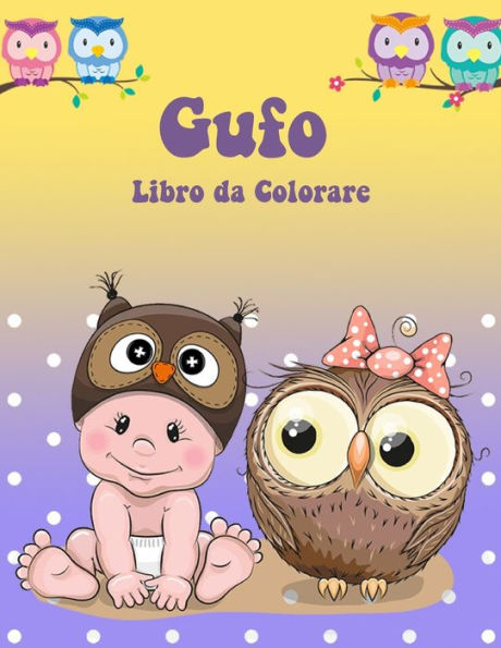 Libro da Colorare Gufo: Libro di attivitï¿½ per bambini