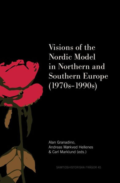 Visions of the Nordic Model in Northern and Southern Europe (1970s-1990s)